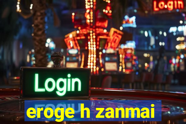 eroge h zanmai